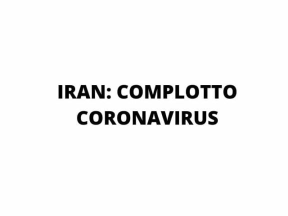 L’Iran colpito dal coronavirus denuncia un “complotto straniero”
