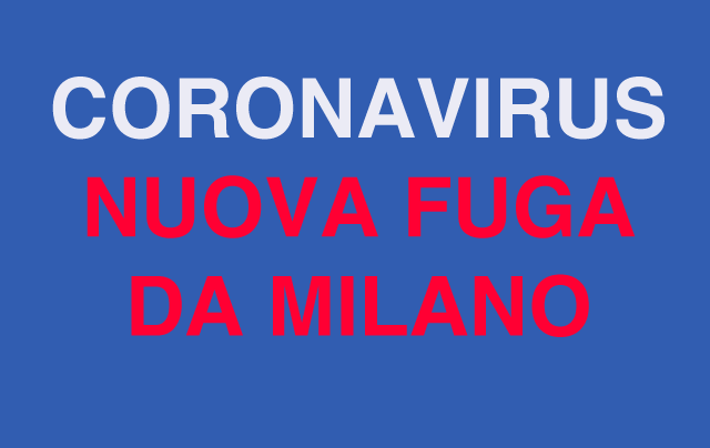Coronavirus: nuova fuga da Milano verso il Sud