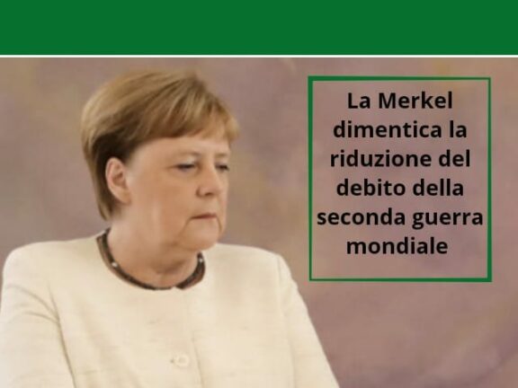 Caso Coronabond: ricordiamo alla Merkel quando l’Europa dimezzò il debito di guerra della Germania