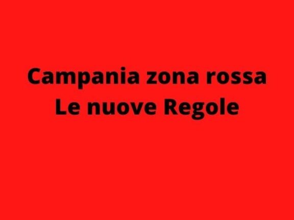 Campania zona rossa: tutte le nuove regole