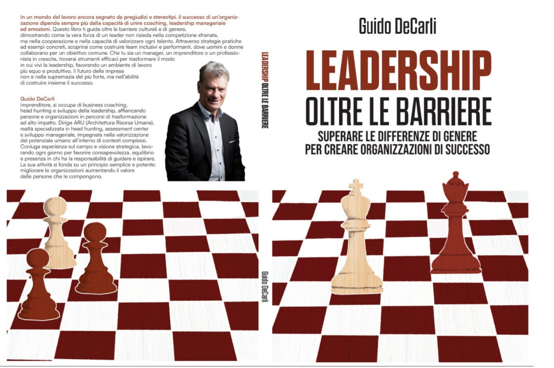 Guido De Carli “Leadership oltre le barriere”: la vera leadership è emotiva. Il resto è solo comando