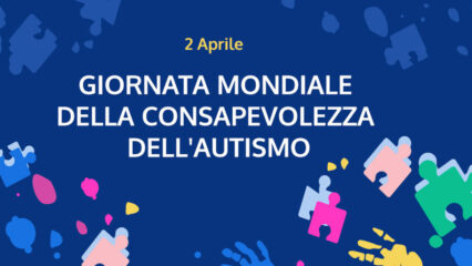 Giornata Mondiale della Consapevolezza sull'Autismo