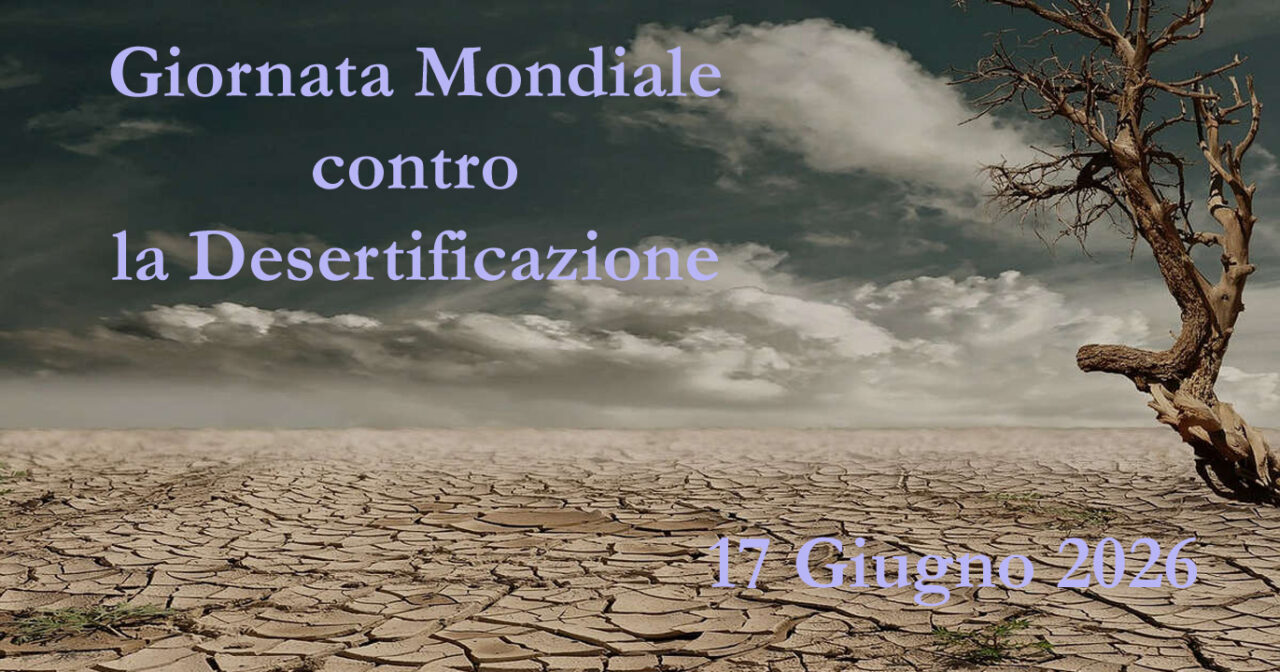 Giornata Mondiale contro la Desertificazione 2026: rigenerare la terra per garantire il futuro