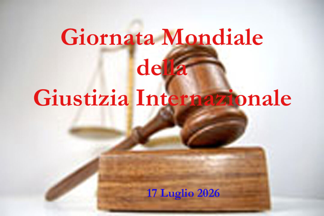 Giornata Mondiale della Giustizia Internazionale: il valore della legalità globale oltre i confini delle nazioni